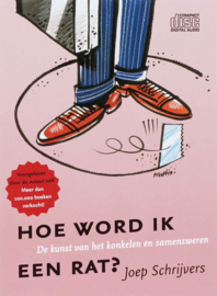 Hoe word ik een rat? (luisterboek) de kunst van het konkelen en samenzweren ,  Joep Schrijvers