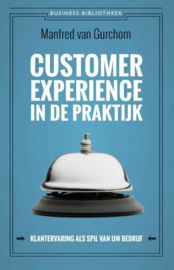 Business bibliotheek - Customer experience in de praktijk klantervaring als spil van uw bedrijf , Manfred van Gurchom