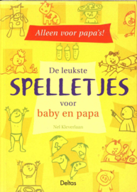 De Leukste Spelletjes Voor Baby En Papa Alleen voor papa's! ,  N. Kleverlaan