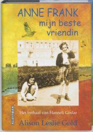Anne Frank, Mijn Beste Vriendin het verhaal van Hanneli Goslar , Alison Leslie Gold