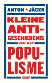 Kleine anti-geschiedenis van het populisme ,  Anton Jäger