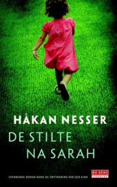 De stilte na Sarah spannende roman rond de ontvoering van een kind ,  Hakan Nesser