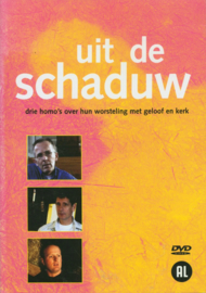 DVD UIT DE SCHADUW drie homo's over hun worsteling met geloof en kerk