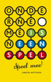 Ondernemen is een spel spelregels voor het starten van een eigen bedrijf , Christel Witteveen