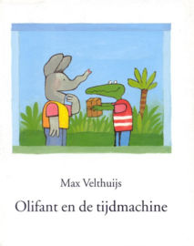 Olifant en de tijdmachine , Max Velthuijs