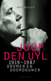 Joop den Uyl 1919-1987 dromer en doordouwer ,  Anet Bleich