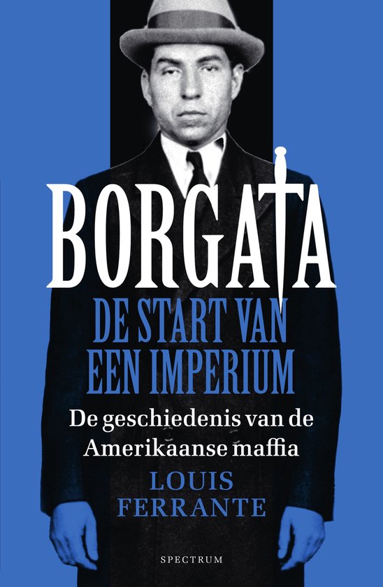 Borgata: de start van een imperium De geschiedenis van de Amerikaanse maffia ,  Louis Ferrante