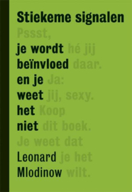 Stiekeme signalen je wordt beïnvloed en je weet het niet, Leonard Mlodinow