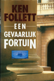 Een Gevaarlijk fortuin , Ken Follett