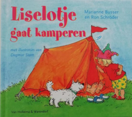 Liselotje gaat kamperen / druk Heruitgave , Marianne Busser