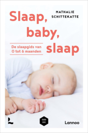 Slaap baby slaap De slaapgids van 0 tot 6 maanden , Nathalie Schittekatte