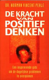 De kracht van positief denken Een inspirerende gids om de dagelijkse problemen te overwinnen , N.Vincent Peale