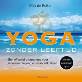 Yoga zonder leeftijd een effectief programma voor iedereen die jong en vitaal wil blijven Boek met CD, Dick de Ruiter