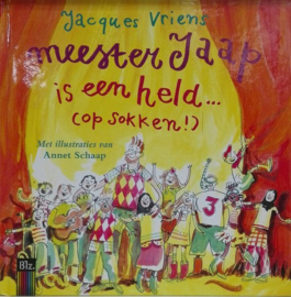 Meester Jaap is een held (op sokken) / druk Heruitgave , Jacques Vriens  Serie: Meester Jaap