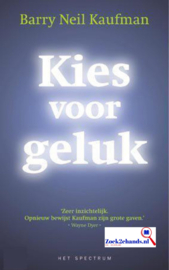 Kies Voor Geluk ,  Barry Neil Kaufman