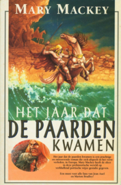 Het jaar dat de paarden kwamen ,  Mary Mackey