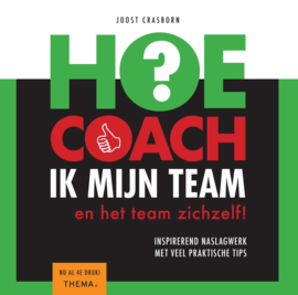 Hoe coach ik mijn team en het team zichzelf , Joost Crasborn