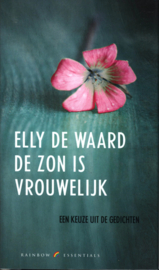 Rainbow essentials 49 - De zon is vrouwelijk een keuze uit de gedichten , Elly de Waard • Serie:Rainbow essentials