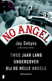 No Angel / druk Heruitgave Twee jaar lang undercover bij de Hells Angels , Jay Dobyns