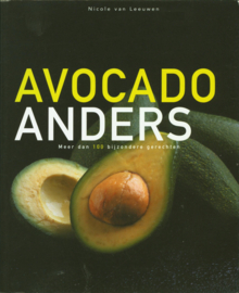Avocado Anders meer dan 100 bijzondere gerechten ,  Nicole van Leeuwen