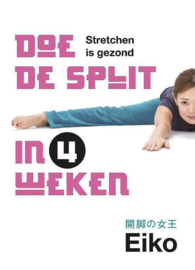 Doe de split in 4 weken Stretchen is gezond ,  Eiko