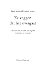 Ze zeggen dat het overgaat het boek dat je helpt om te gaan met rouw en verdriet , Evamaria Jansen