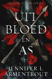 Uit bloed en as -Blood and Ash 1 -  , Jennifer L. Armentrout Serie: Blood and Ash