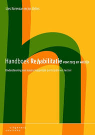 Handboek rehabilitatie voor zorg en welzijn ondersteuning van maatschappelijke participatie en herstel, Lies Korevaar