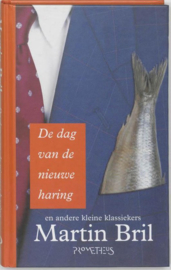 De Dag Van De Nieuwe Haring En Andere Kleine Klassiekers en andere klassiekers ,  Martin Bril