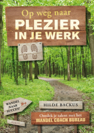 Op weg naar plezier in je werk ontdek je talent met het wandel coach bureau , Hilde Backus