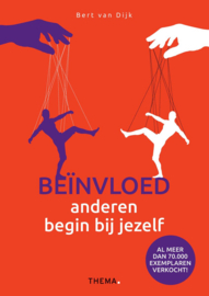 Beïnvloed anderen, begin bij jezelf Verbeter de samenwerking ,  Bert van Dijk