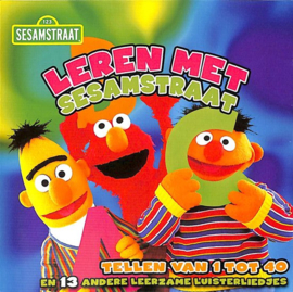 Leren Met Sesamstraat - Tellen Van 1 tot 40 En 13 Andere Leerzame Luisterliedjes , Bert & Ernie, Grover, Ieniemienie, Koekiemonster