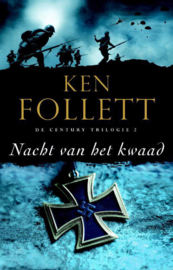 The Century Trilogie 2 - Nacht van het kwaad Deel 2 van de Century-trilogie (ook los te lezen) ,  Ken Follett Serie: Century