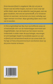 Kies je gelukkig! Waarom kiezen zo moeilijk is en hoe we gelukkig kunnen worden , Bas Kast