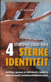 Vier stappen naar een sterke identiteit hechting - grenzen en individuatie - inzicht in goed en kwaad - verantwoordelijkheid nemen , Henry Cloud