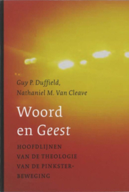 Woord En Geest hoofdlijnen van de theologie van de pinksterbeweging , G.P. Duffield