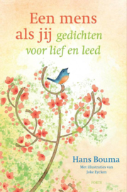 Een mens als jij gedichten voor lief en leed , Hans Bouma