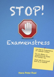 Stop! Examenstress en faalangst een boek om examenstress en faalangst te verslaan ,  Hans Peter Roel