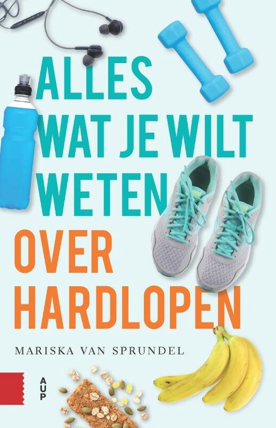 Alles wat je wilt weten over hardlopen , Mariska van Sprundel