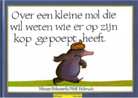 Over een kleine mol die wil weten wie er op zijn kop gepoept heeft , Werner Holzwarth