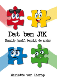 Dat ben J!K - DISC in het 'normale' leven- DISC methode , Mariëtte van Lierop