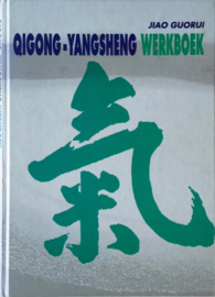 Qigong-yangsheng werkboek 15 expressievormen van taiji-qigong , Jiao Guorui