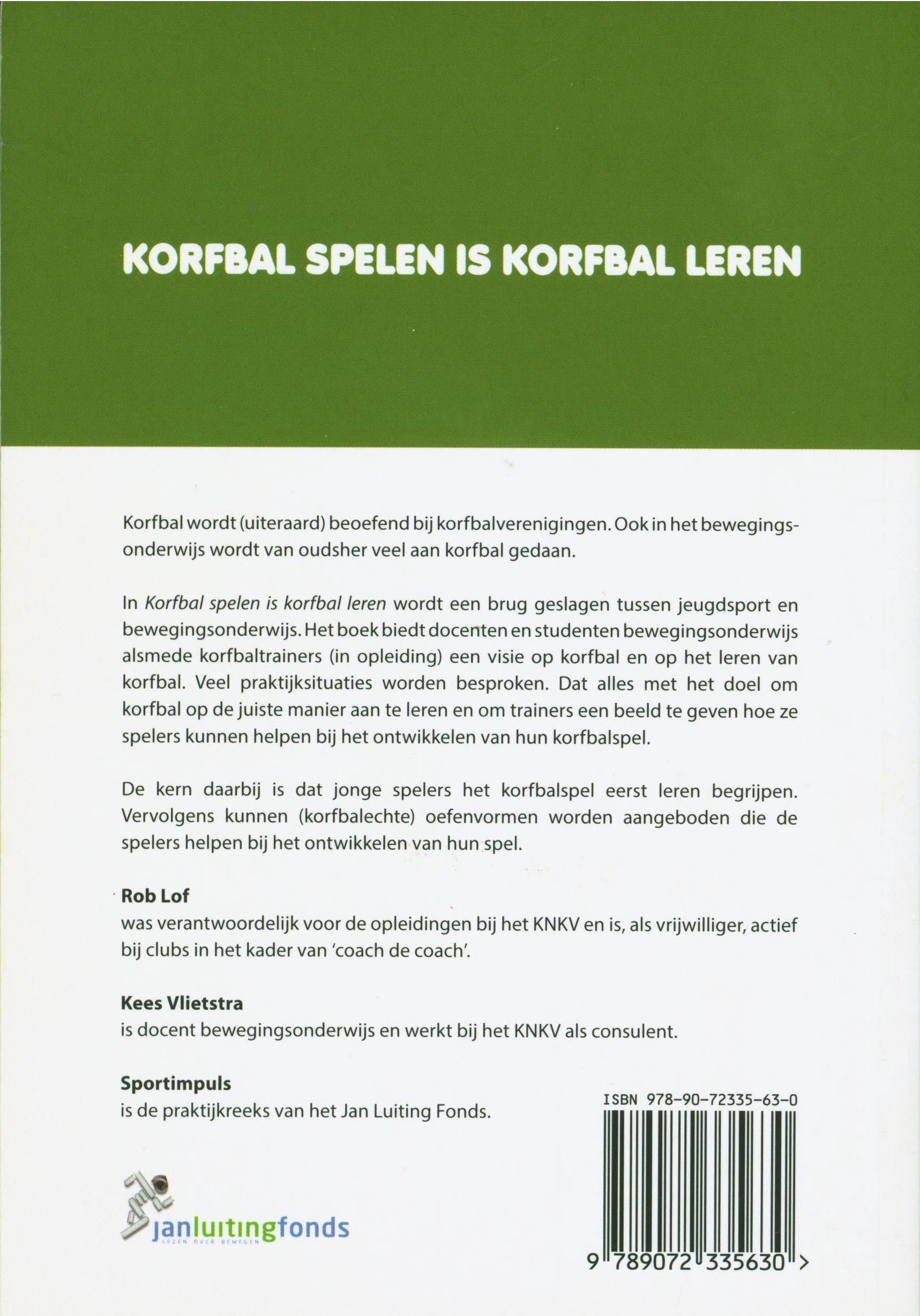 Korfbal spelen is korfbal leren Praktijkreeks , Rob Lof