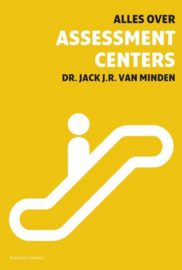 Alles over assessment centers volledig herziene editie , Jack J.R. van Minden