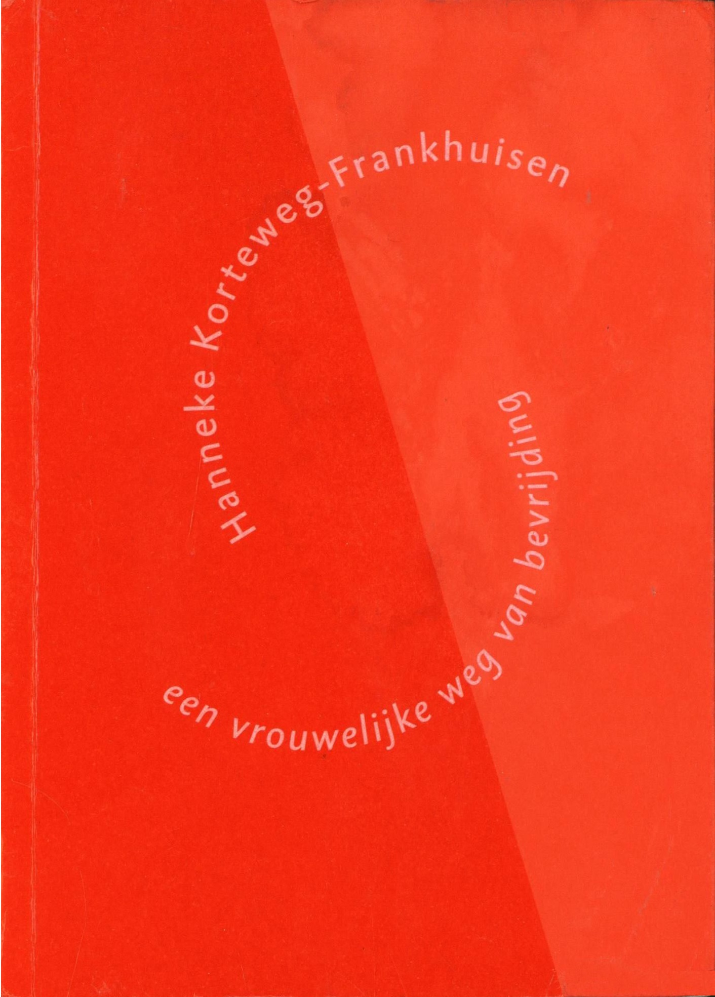 Een vrouwelijke weg naar bevrijding , Hanneke Korteweg-Frankhuisen