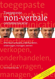Toegepaste non-verbale communicatie effectiever verkopen, onderhandelen, ondervragen, managen, werven , Geert Hommes