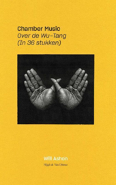 Chamber Music Over de Wu-Tang (in 36 stukken) , Will Ashon