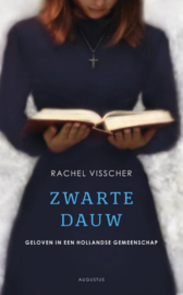 Zwarte dauw , geloven in een Hollandse gemeenschap, Rachel Visscher