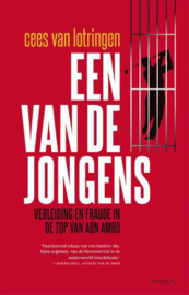 Een van de jongens verleiding en fraude in de top van ABN Amro , Cees van Lotringen