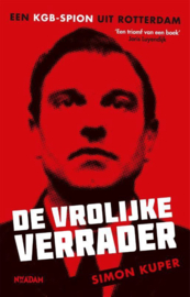 De vrolijke verrader Een KGB-spion uit Rotterdam , Simon Kuper